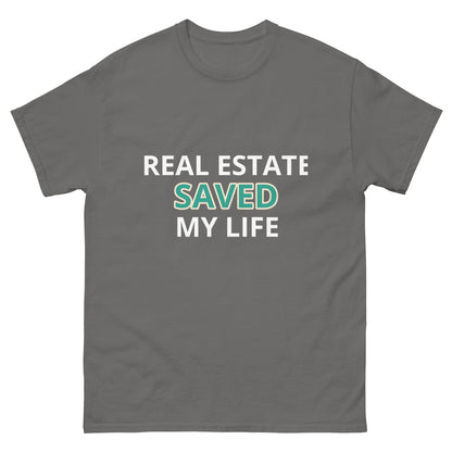 Real Estate Saved My Life Unisex Classic Tee