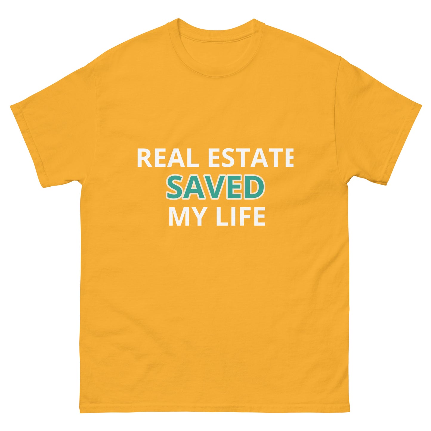 Real Estate Saved My Life Unisex Classic Tee