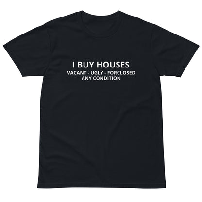 I Buy Houses Unisex Premium T-Shirt